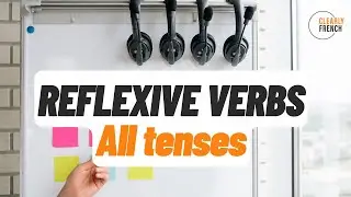 French Reflexive Verbs in All Tenses - with comparison chart