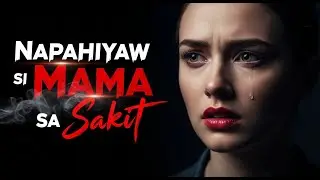 Napahiyaw si Mama sa Sakit | Tagalog Audio Drama