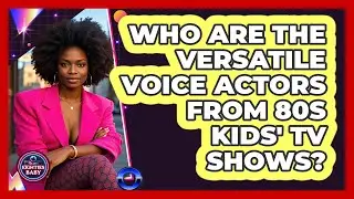Who Are The Versatile Voice Actors From 80s Kids' TV Shows? - I'm an 80s Baby