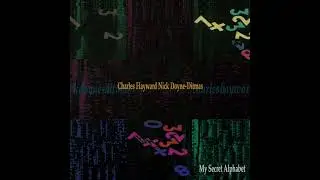 Charles Hayward, Nick Doyne-Ditmas &ndash; My Secret Alphabet
