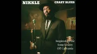 Nikkle 9 - Kraazy (Blues Version) Prod.by Vizion Iz Major 