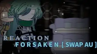 SWAP FORSAKEN REACT TO :?! THEMSELVES !. [Q.By Haruno] ♪⁠～(⁠=⁠｀⁠ェ⁠´⁠=⁠)∘⁠˚⁠˳⁠°