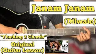 Janam Janam - Dilwale | Guitar Lesson | Plucking & Chords | (Arijit Singh)