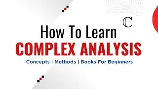 How to Learn Complex Analysis | How To Study Complex Analysis | What is Complex Analysis