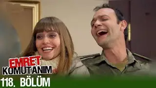 Emret Komutanım 118. Bölüm FULL