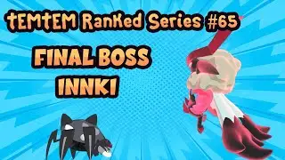 TemTem Ranked Series #65 - Final Boss Innki.