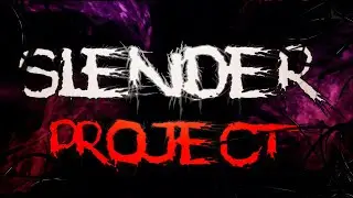 SLENDER PROJECT [HORROR] - FULL GUIDE: 5583-0195-6062