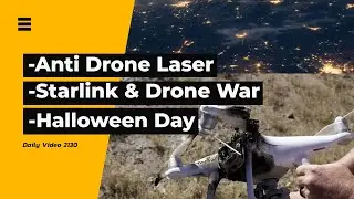 Drone Counter Laser Gear, Starlink Internet Drone War Advantage, Halloween Day Walk