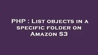 PHP : List objects in a specific folder on Amazon S3