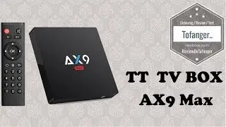 TT TV BOX Android AX9 Max