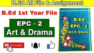 BEd EPC 2 File || BEd EPC Assignment File || BEd Practical File || BEd EPC File In Hindi