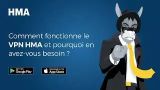 Comment fonctionne le VPN&nbsp;HMA et pourquoi en avez-vous besoin&nbsp;?