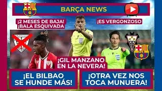 🔴🔵 ¡MUNUERA MONTERO OTRA VEZ! 🔵🔴 ¡NICO DE BAJA Y EL BILBAO SE HUNDE! 🚨 ¡GIL MANZANO FUE A LA NEVERA!