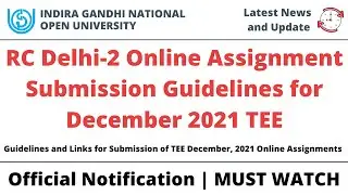 IGNOU RC Delhi-2 Online Assignment Submission Guidelines for December 2021 TEE
