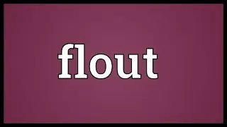 Flout Meaning