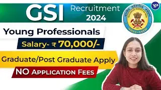 GSI Recruitment 2024 | Geological Survey of India | Young Professional Latest Govt Job Vacancy 2024