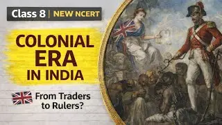 Class 8th | Colonial Era in India |New NCERT | part 3