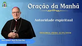ORA&Ccedil;&Atilde;O DA MANH&Atilde; | Autoridade espiritual - 12/01/2026