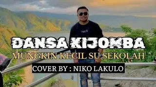 DANSA KIJOMBA - MUNGKIN KECIL SU SEKOLAH - Cover : Niko Lakulo 