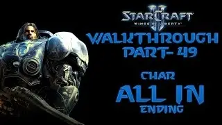 StarCraft II: Wings of Liberty Walkthrough Part-49 ALL IN (Ending)