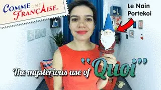Correct Uses of the French Word &ldquo;Quoi&rdquo; &ndash; Must Know