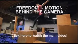Freedom In Motion - Behind The Camera