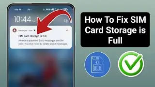 SIM Card Storage is Full - No More Space for SMS Messages | Fix SMS Storage Issue (2025)