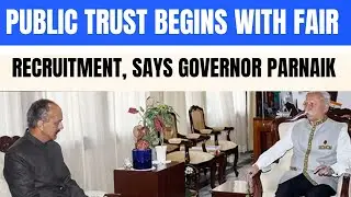 Governor KT Parnaik emphasized that merit should be the main foundation of the PSC