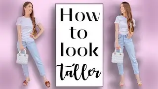 HOW TO LOOK TALLER // 10 Petite Styling tips! *life changing*