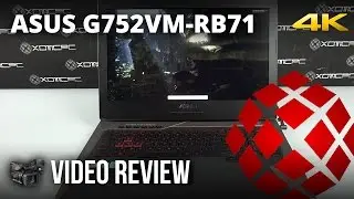 Asus G752VM-RB71 - Full Review by XOTIC PC