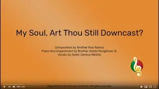 My Soul, Art Thou Still Downcast?