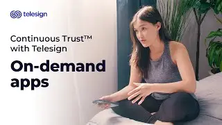 Continuous Trust™ with Telesign | On-demand apps