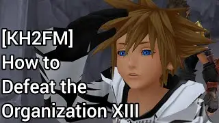 [KH2FM MOD] Еженедельная организация XIII, скоростной забег до выхода Kingdom IV #9