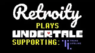 UNDERTALE (Full Playthrough) - Retroity