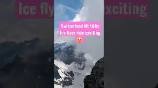 Switzerland 🇨🇭 Ice flyer ride in Mt Titlis amazing 😃🤑 #switzerland #swissbeauty #alps #shorts