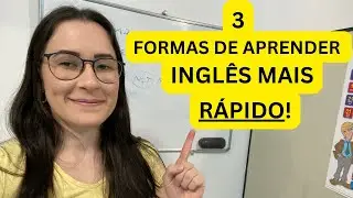 3 FORMAS DE APRENDER INGLÊS MAIS RÁPIDO! | INDIANA LIMA