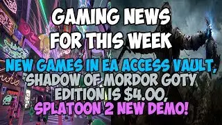 EA Access Update, Shadow of Mordor on Sale, Splatoon 2 Demo! (Gaming News)