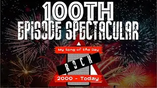 MSOTD 100th EPISODE SPECTACULAR
