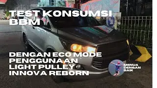 How to make the Innova Reborn more fuel efficient: test light pulley + eco mode!