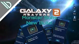 Galaxy Reavers 2 | Monster Subsystems and New Build!
