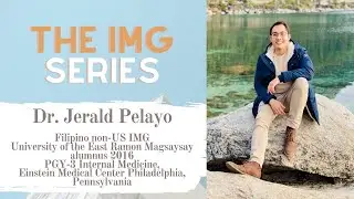 The IMG Series: Interview with Internal Medicine Resident Dr. Jerald Pelayo || The Hungry IMG