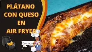 🍌PLÁTANO maduro CON QUESO en AIR FRYER| Receta en freidora de aire SUPER facil y RAPIDA❗❗