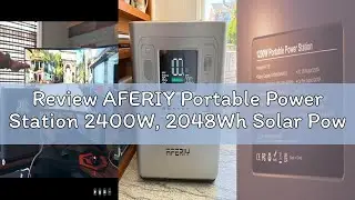 Review AFERIY Portable Power Station 2400W, 2048Wh Solar Power Station Control Via App, 13 Output Po