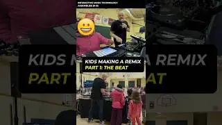 Kids Making a Remix - Part 1