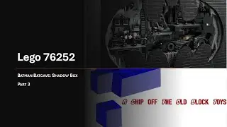 Mornings with CHIP-Lego 76252 Batman Batcave-Shadow Box-Part 3
