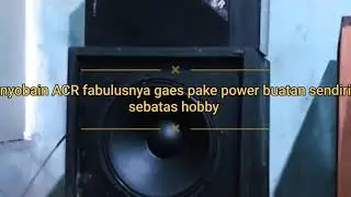 nyobain speaker 12 in ACR fabulous #sound rumahan#
