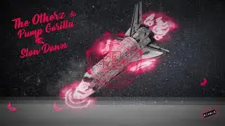 The Otherz & Pump Gorilla - Slow Down