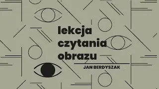 Lekcja czytania obrazu: Jan Berdyszak