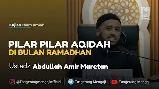 [Live] Pilar Pilar Aqidah di Bulan Ramadhan - Ustadz Abdullah Amir Maretan