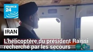 Iran : les recherches sont en cours pour retrouver l'hélicoptère du président Raïssi